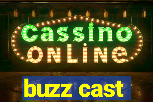 buzz cast